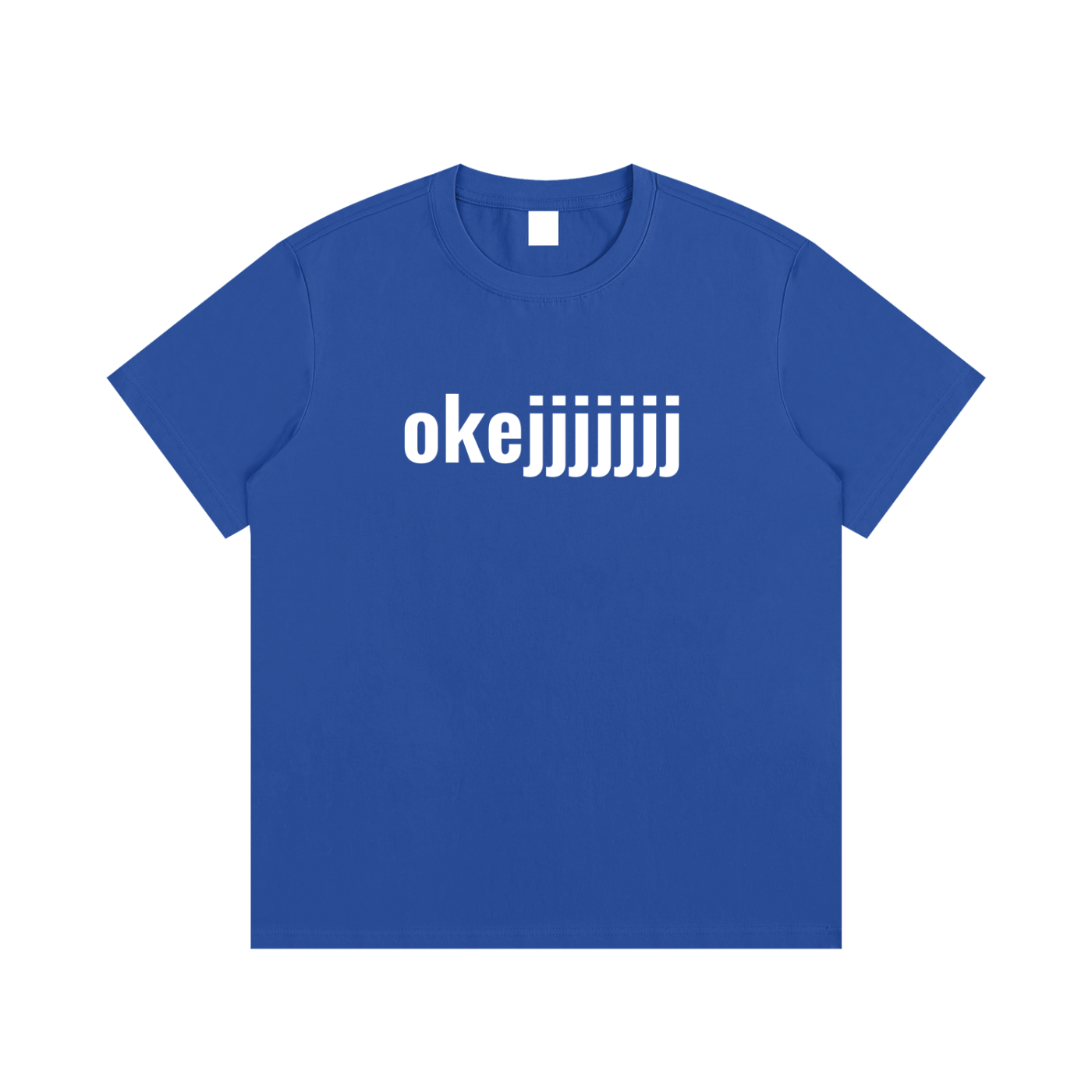 "okejjjjjjj" tee