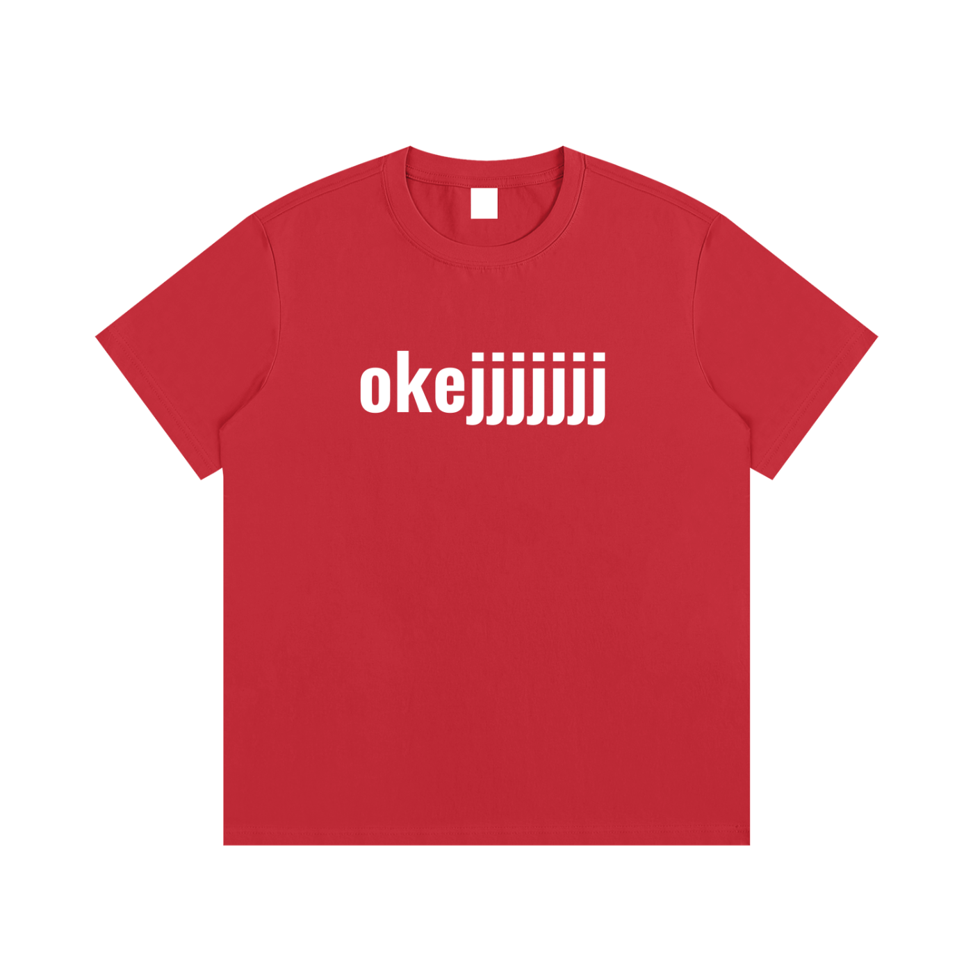 "okejjjjjjj" tee